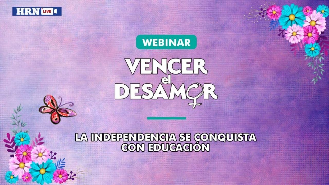 Primer webinar de 2021 en HRN: 'Vencer el Desamor', la independencia se conquista con educación