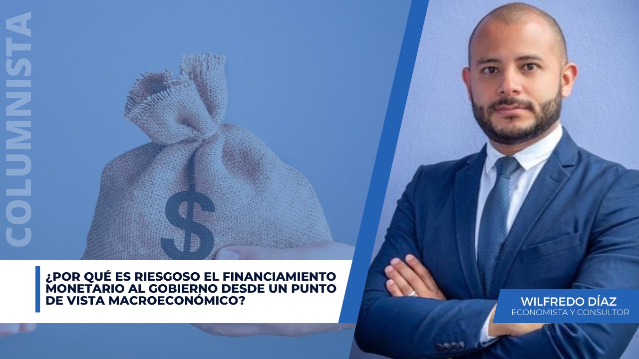 ¿Por qué es riesgoso el financiamiento monetario al gobierno desde un punto de vista macroeconómico?