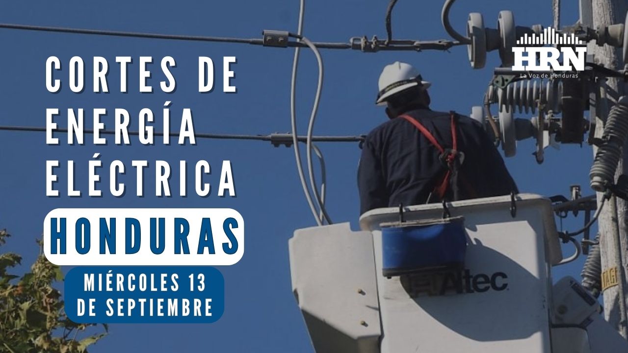 Cortes de energía programados para este miércoles 13 de septiembre en Honduras