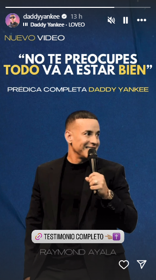 Última historia de Daddy Yankee, donde se lee una frase que dijo en su nueva prédica