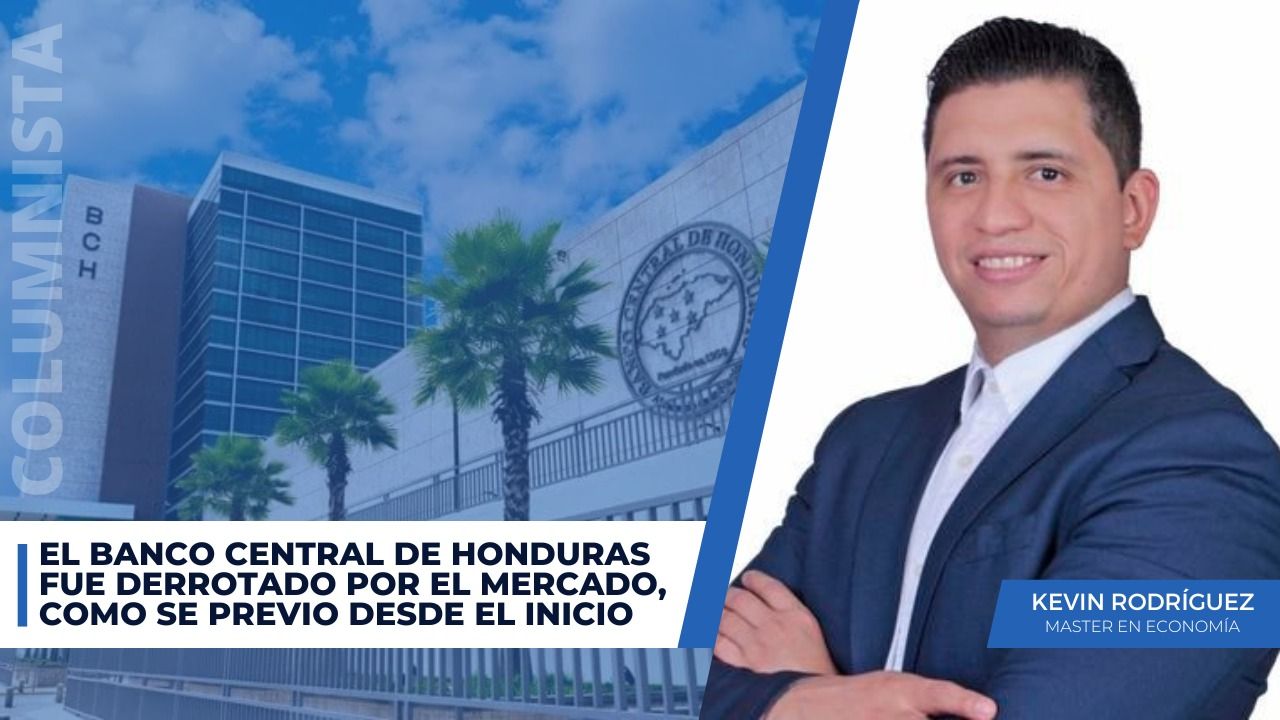 El Banco Central de Honduras fue derrotado por el mercado, como se previó desde el inicio