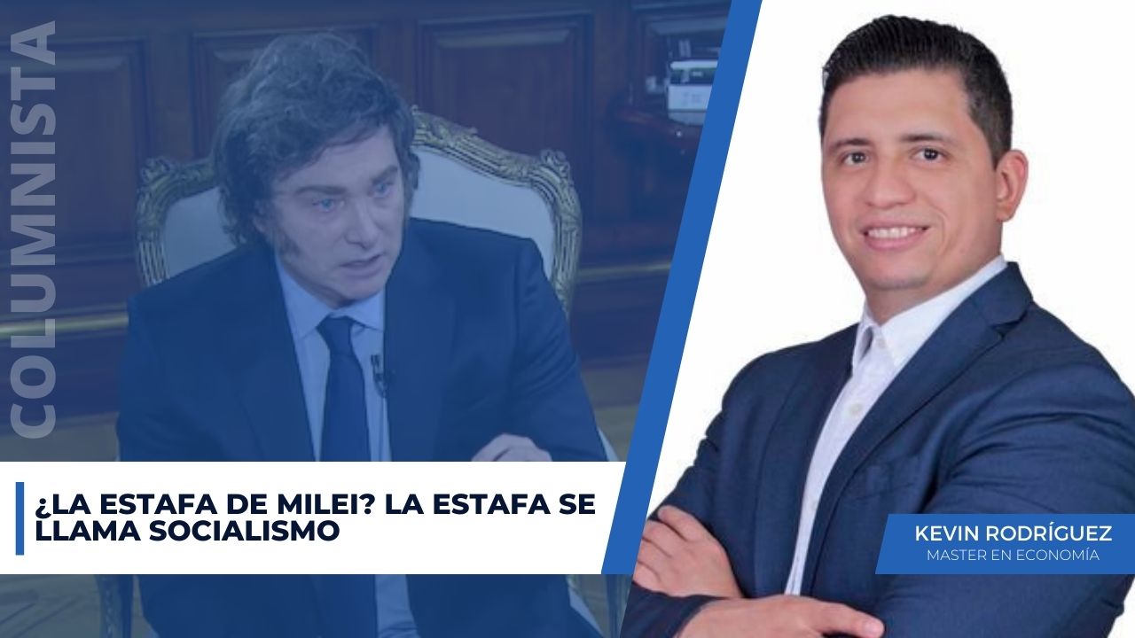 ¿La estafa de Milei? La estafa se llama socialismo