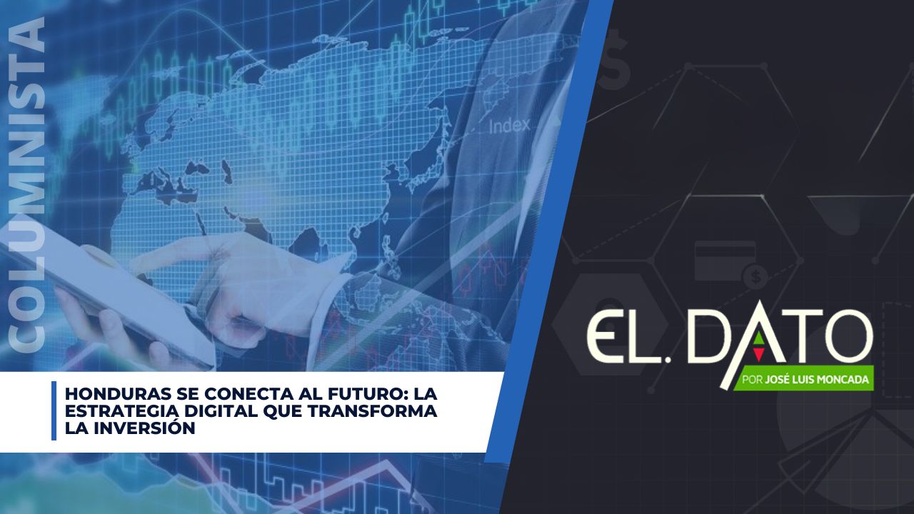 Honduras se conecta al futuro: la estrategia digital que transforma la inversión