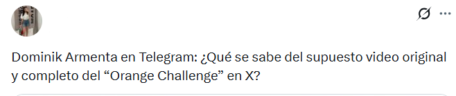 Captura de pantalla de una publicación en la que se habla sobre el reto viral en el Naranja de Dominik Armenta, aunque el video aún no es filtrado en X (antes Twitter), Telegram y Reddit